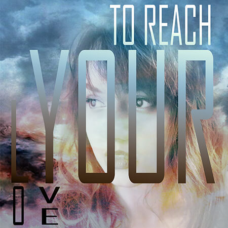 To Reach Your<br />
Love